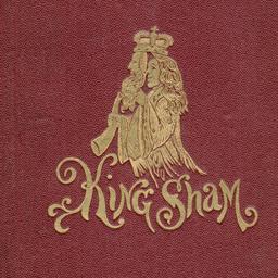 King Sham, and Other Atroci...