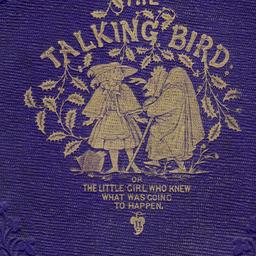 The Talking Bird; or, The L...