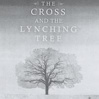 Cross and the Lynching Tree...
