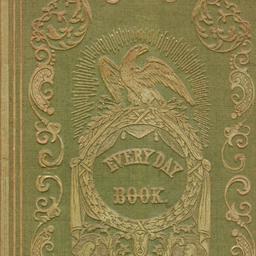 The Every Day Book; Contain...