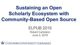 thumbnail for 2019-06-03 ElPub Keynote - Sustaining Open Scholarly Ecosystem.pdf