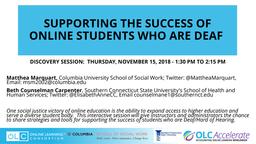 thumbnail for Marquart and Counselman-Carpenter_Supporting the success of online students who are Deaf_OLC Accelerate_11.15.2018.pdf