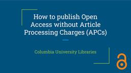 thumbnail for How to publish Open Access without Article Processing Charges (APCs).pdf