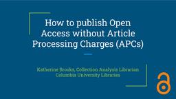 thumbnail for How to publish Open Access without Article Processing Charges (APCs).pdf