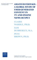 thumbnail for Tow-Center-Amateur-Footage-A-Global-Study-of-User-Generated-Content-in-TV-and-Online-News-Output.pdf