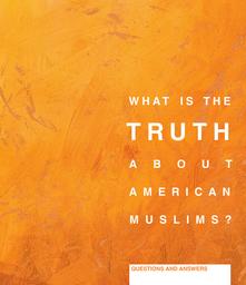 thumbnail for What_is_the_Truth_About_American_MuslimsREVISED.pdf